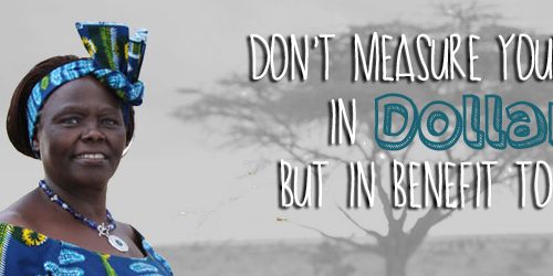 Measure What Matters - Wangari Maathai